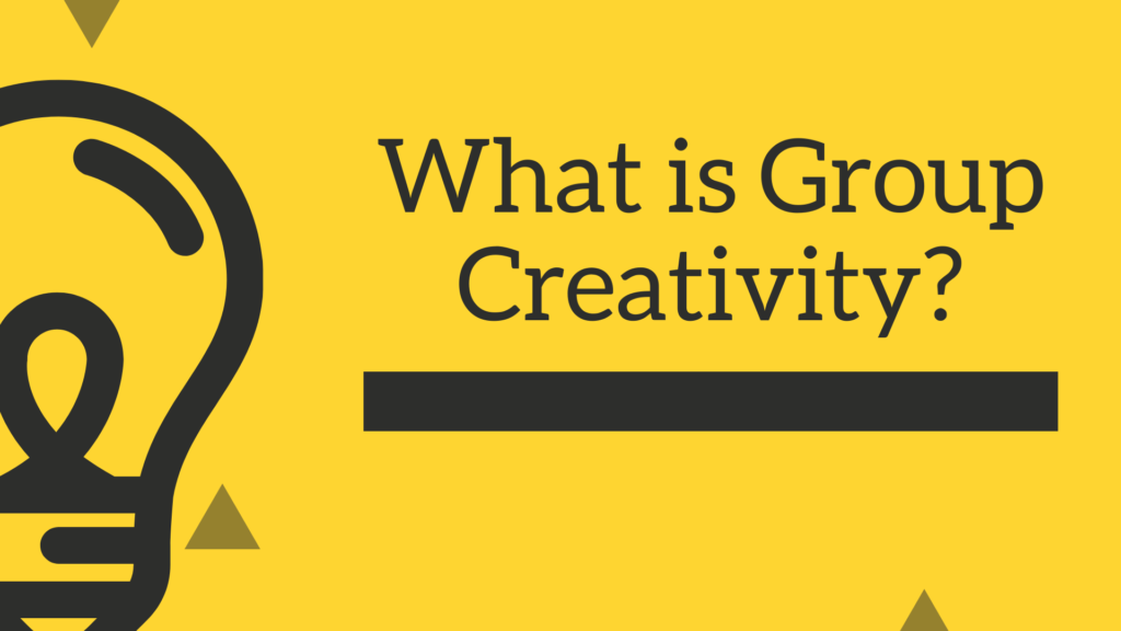 What is group creativity